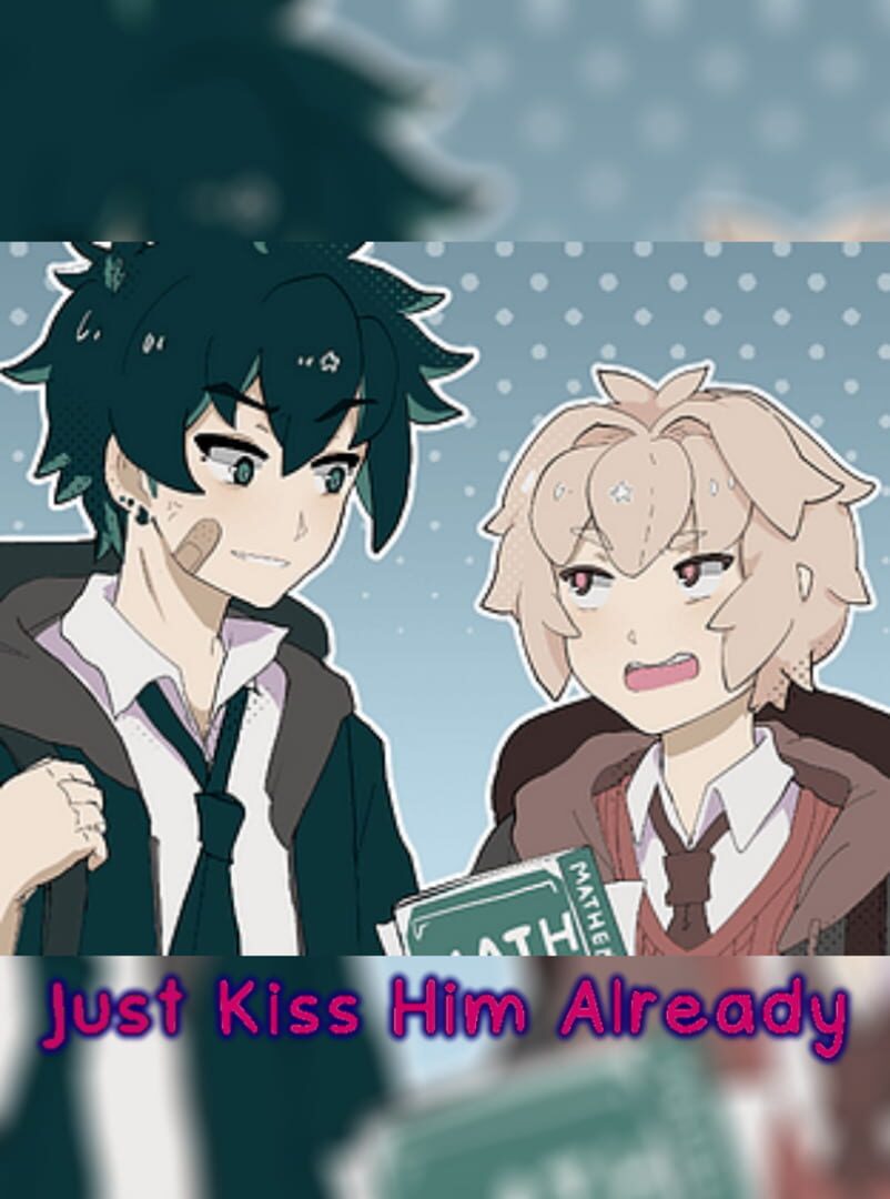 Just Kiss Him Already! (2022)