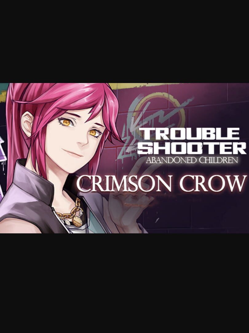 Troubleshooter: Abandoned Children - Crimson Crow (2022)