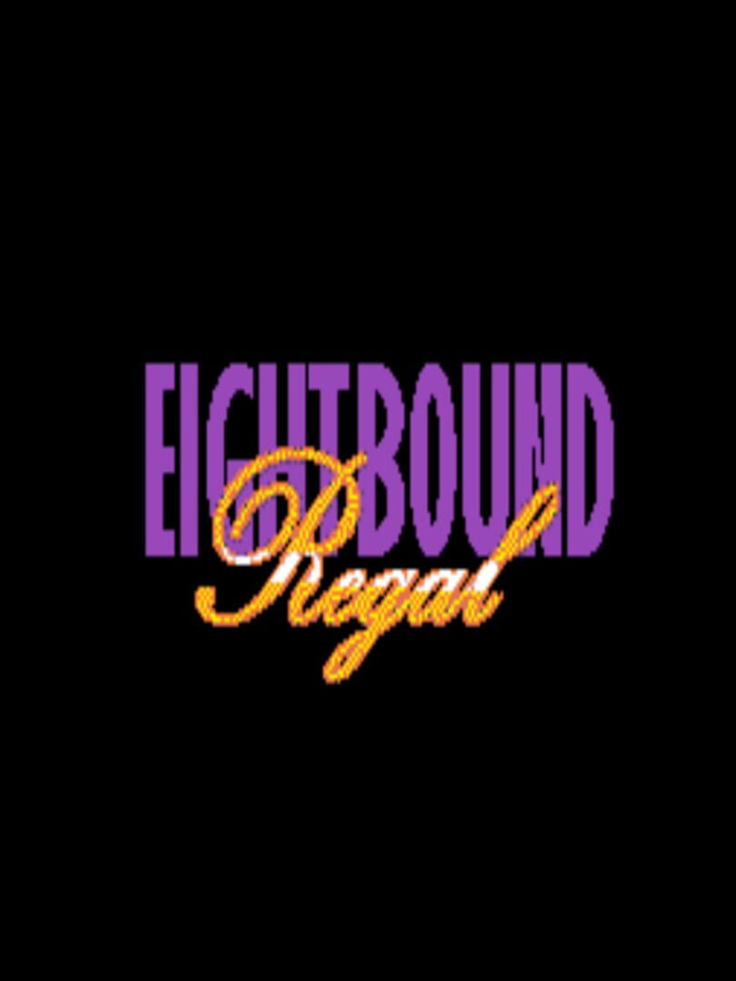 EightBound Regal (2021)