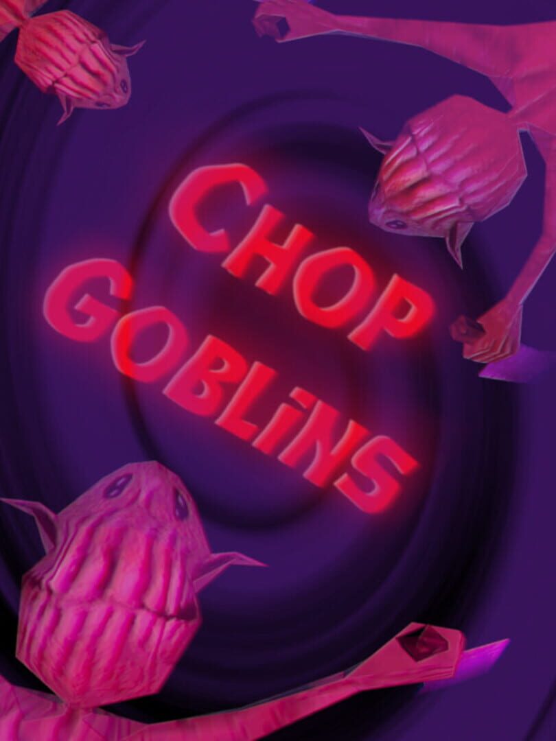 Chop Goblins (2022)