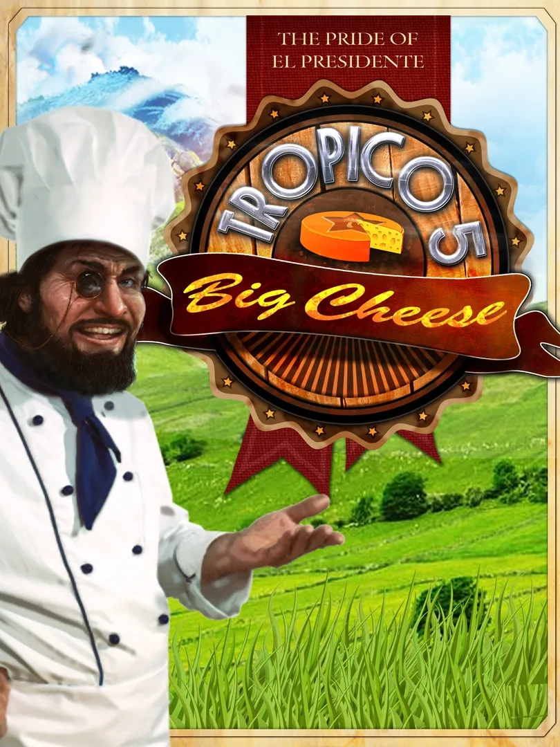 Tropico 5: The Big Cheese