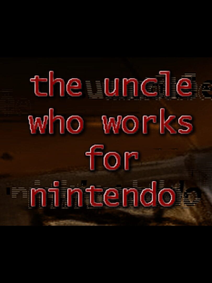 The Uncle Who Works for Nintendo (2014)