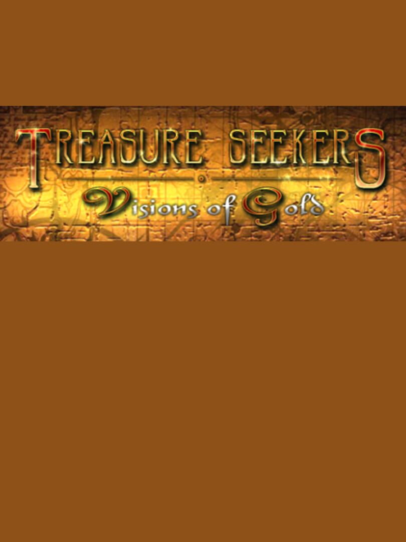 Treasure Seekers: Visions of Gold (2008)