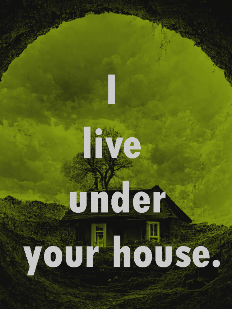 I Live Under Your House. Cover