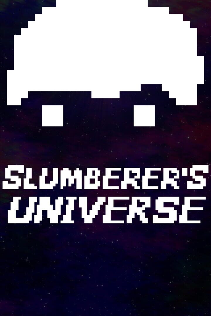 Slumberer's Universe