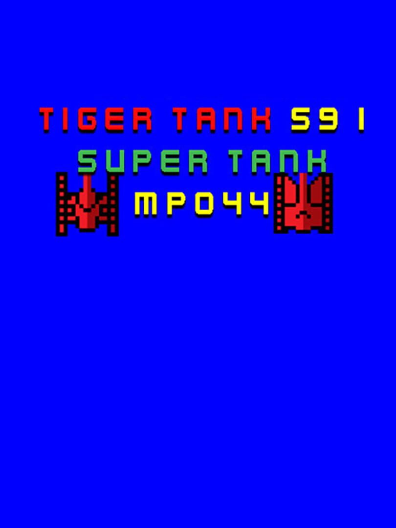 Tiger Tank 59 I: Super Tank MP044 (2021)