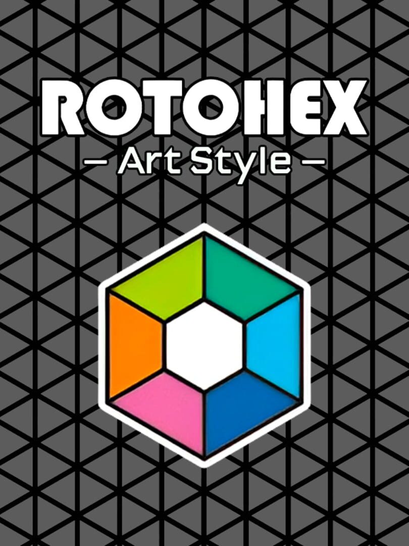 Art Style: Rotohex (2008)