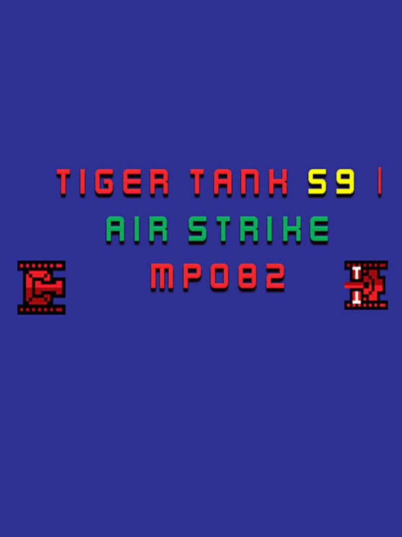 Tiger Tank 59 I: Air Strike MP082 (2021)