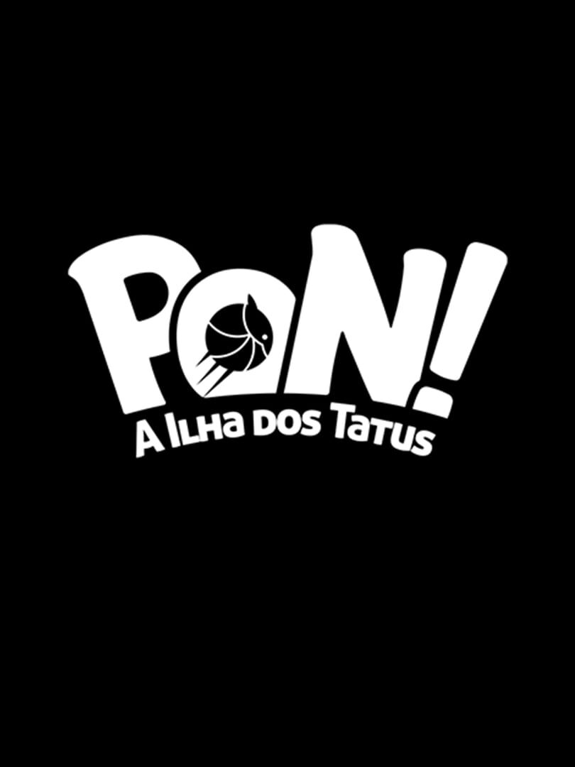 PoN: A Ilha dos Tatus (2022)