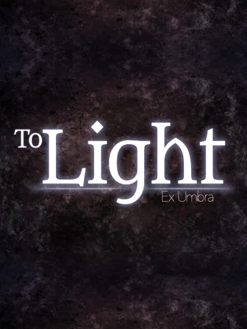 To Light: Ex Umbra (2019)