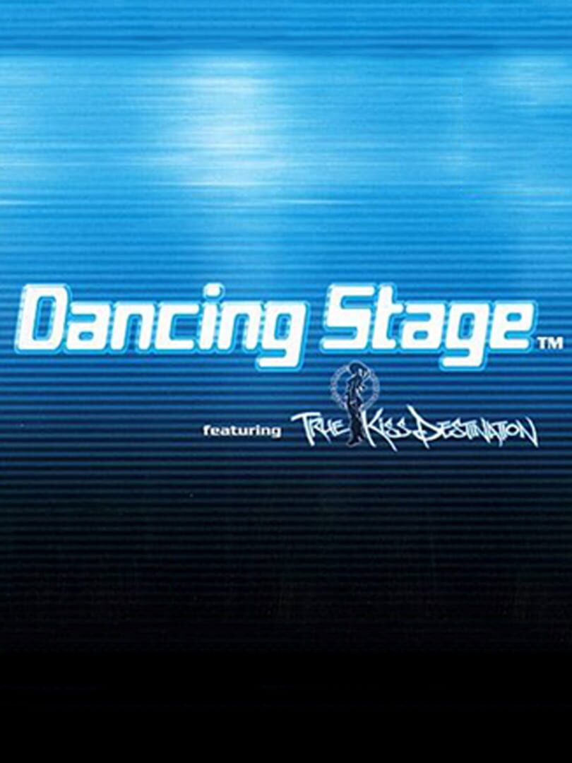 Dancing Stage featuring True Kiss Destination (1999)