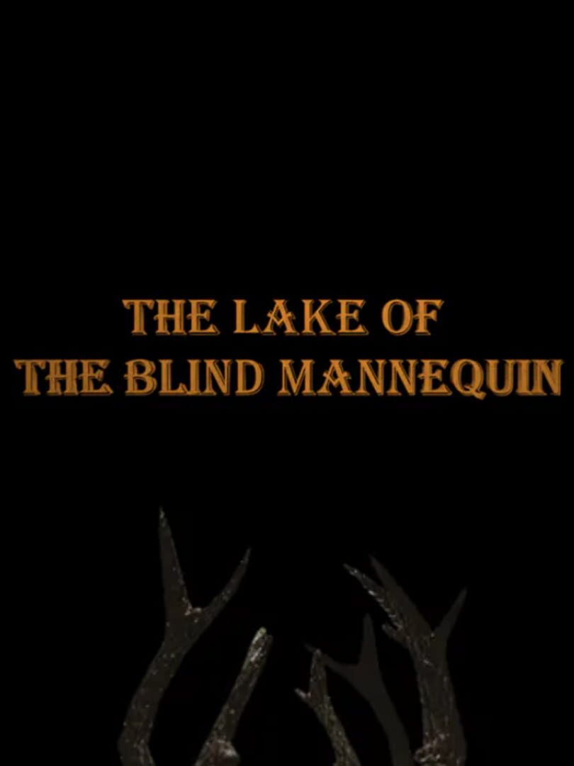 The Lake of the Blind Mannequin