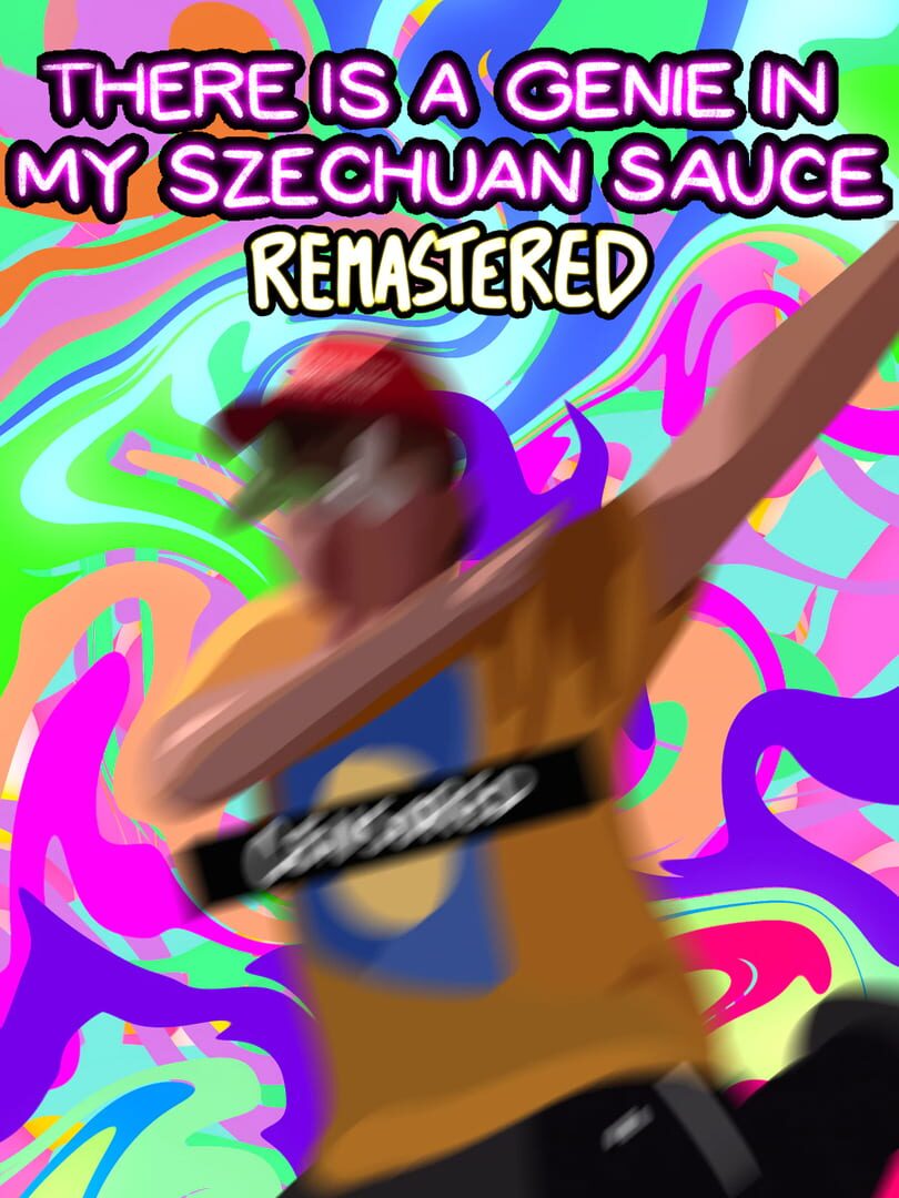 There is a Genie in my Szechuan Sauce: Remastered (2022)