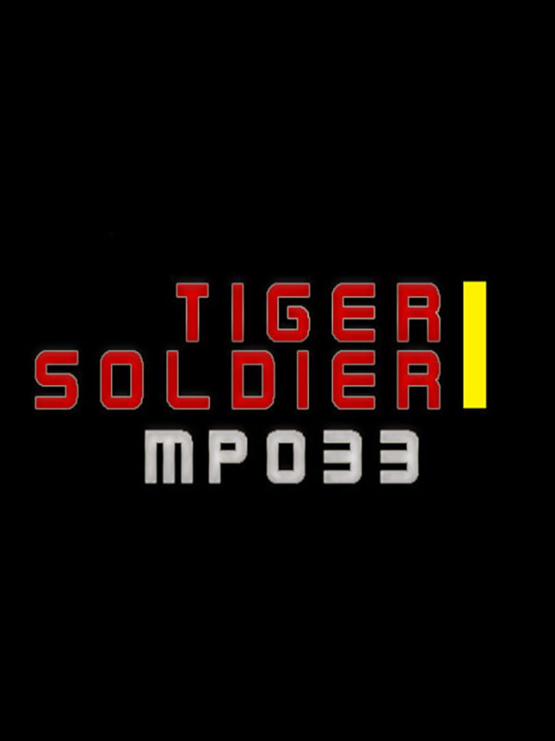 Tiger Soldier I: MP033 (2021)