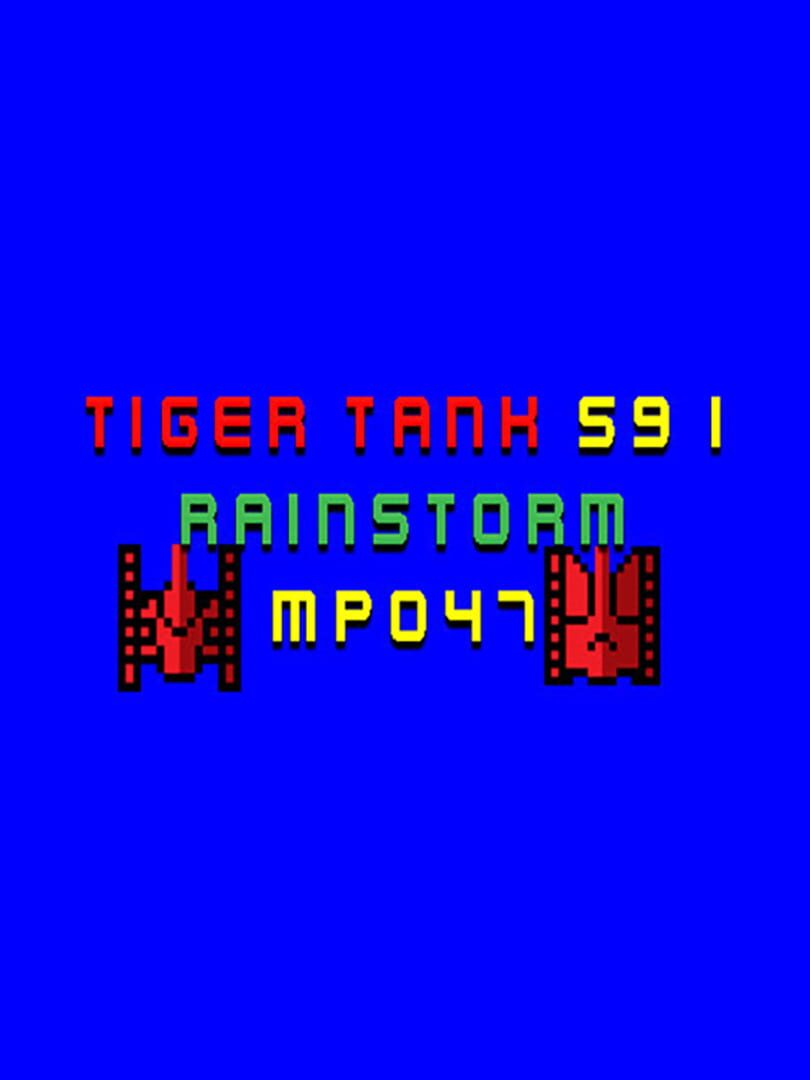 Tiger Tank 59 I: Rainstorm MP047 (2021)