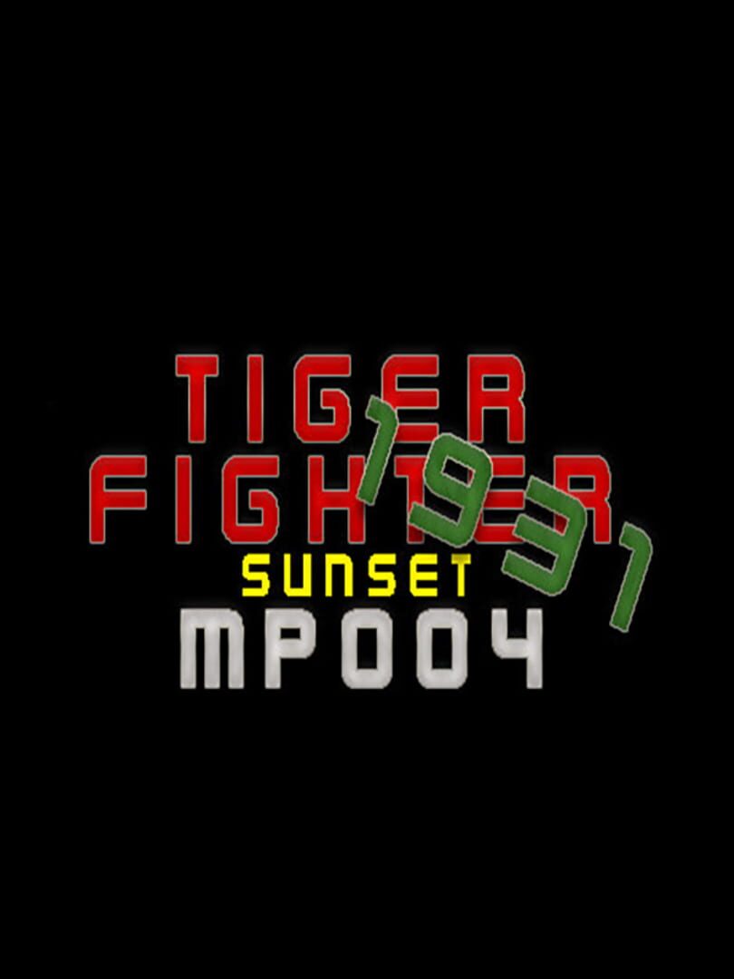 Tiger Fighter 1931: Sunset MP004 (2021)