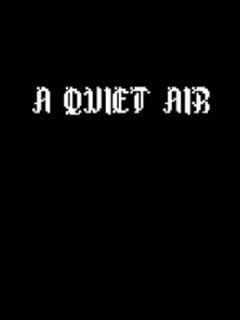 A Quiet Air (2018)