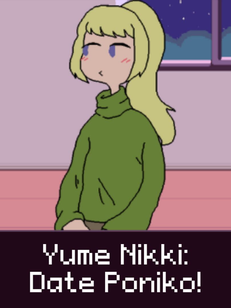 Yume Nikki: Date Poniko! (2017)