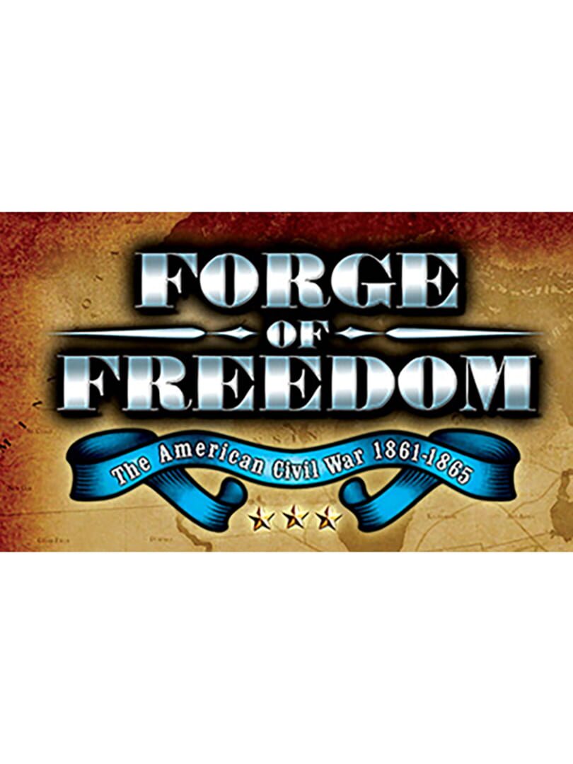 Forge of Freedom: The American Civil War 1861-1865 (2006)