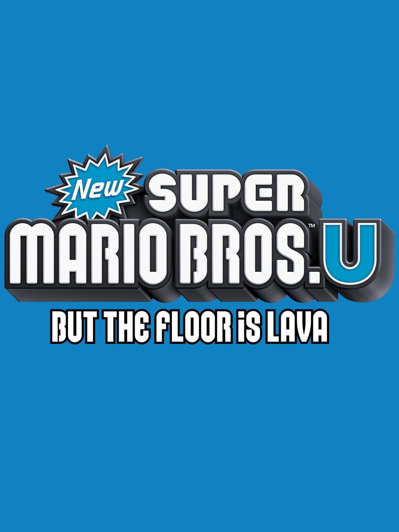 New Super Mario Bros. U but the Floor is Lava (2021)