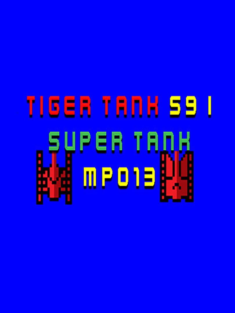 Tiger Tank 59 I: Super Tank MP013 (2021)