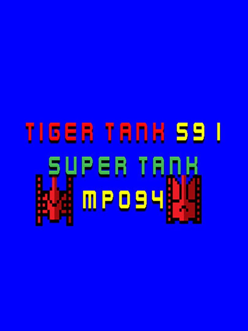 Tiger Tank 59 I: Super Tank MP094 (2021)