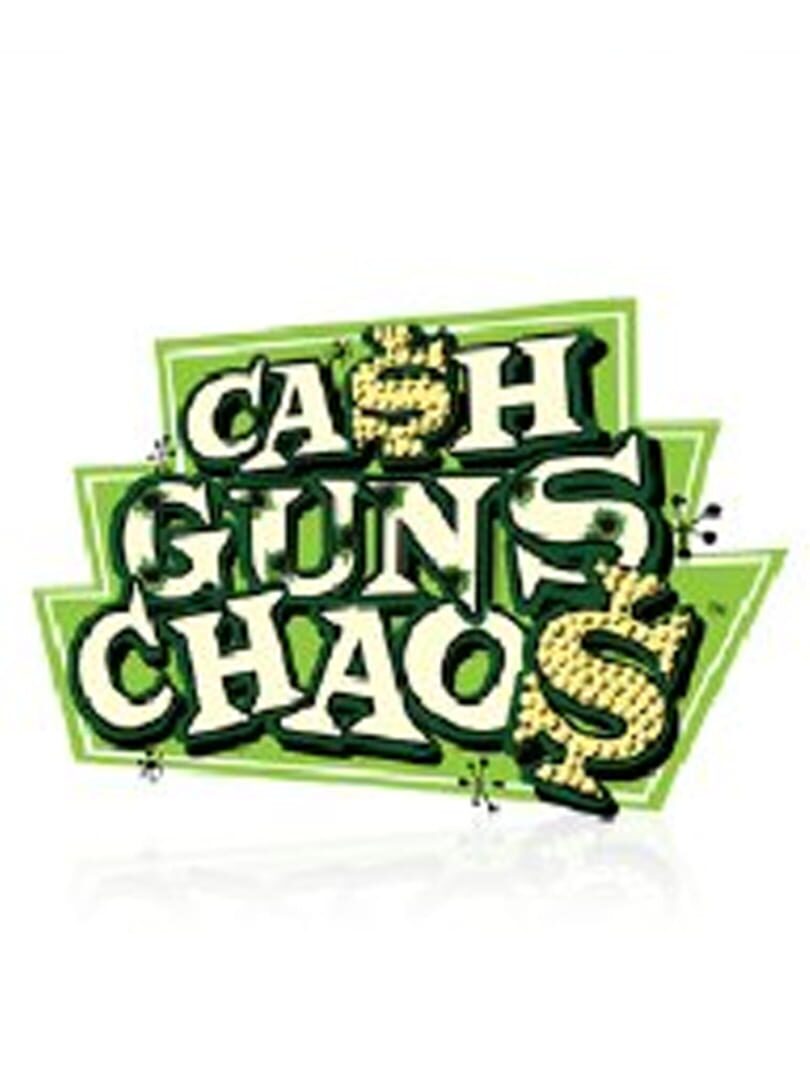 Cash Guns Chaos (2006)