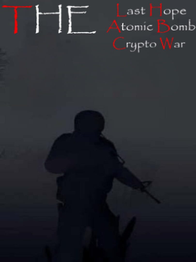 The Last Hope: Atomic Bomb - Crypto War (2018)