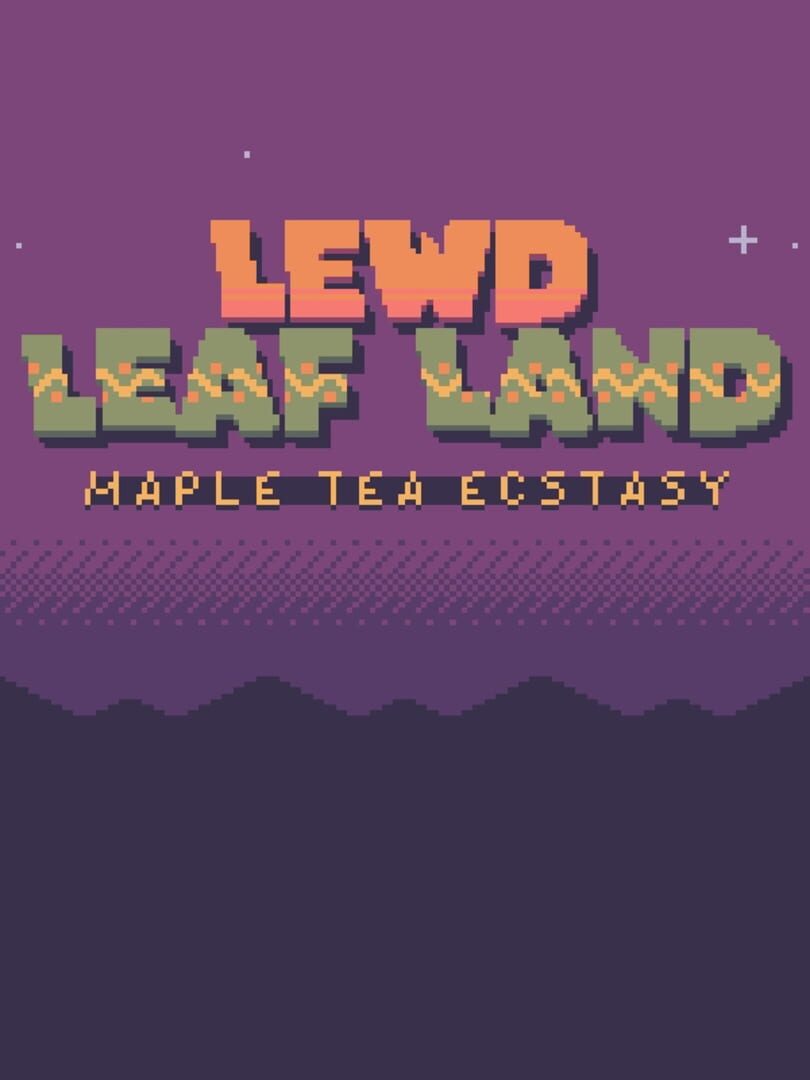 Cover image of Lewd Leaf Land: Maple Tea Ecstasy