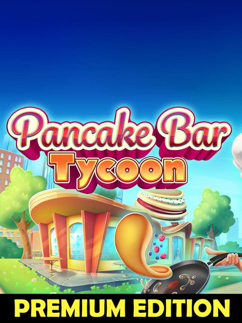 Pancake Bar Tycoon: Premium Edition