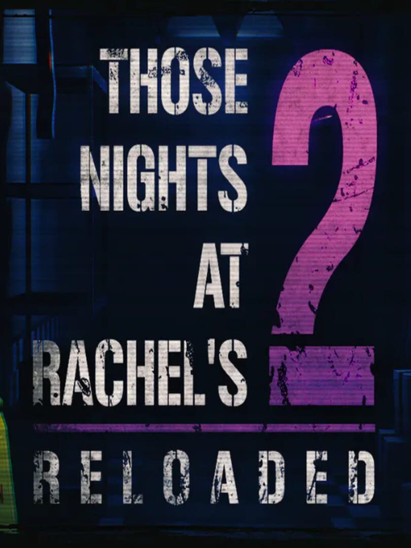 Those Nights at Rachel's 2: Reloaded (2018)