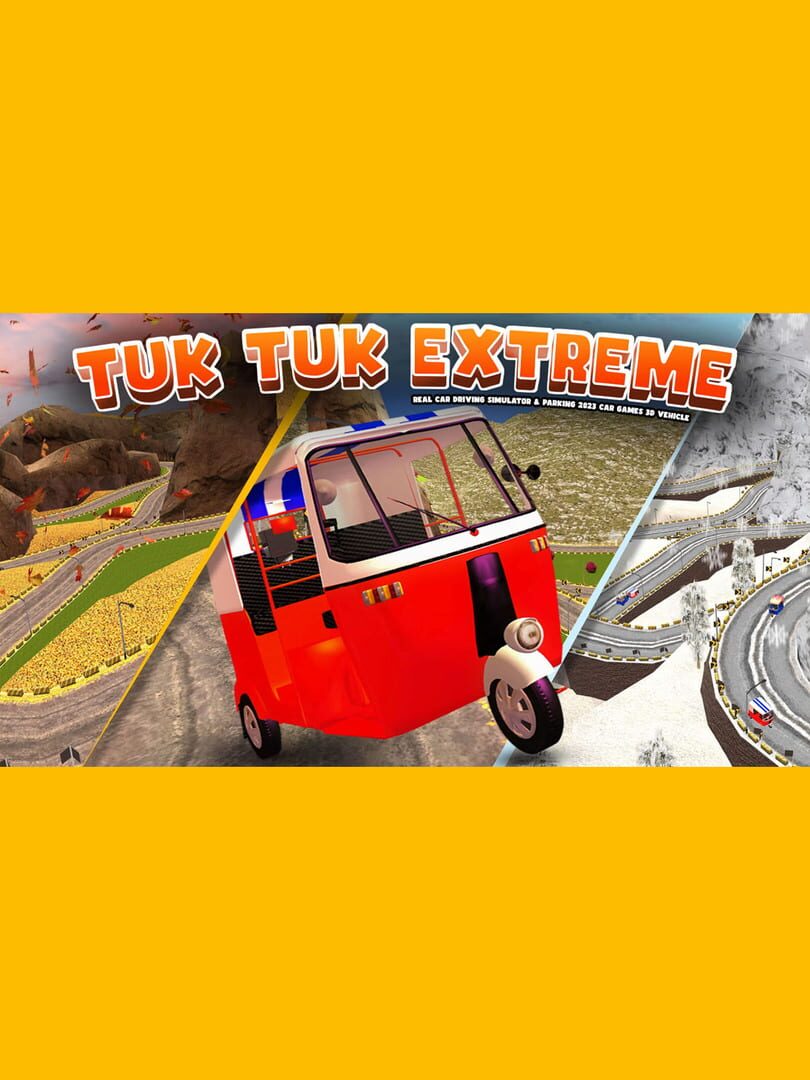 Tuk Tuk Extreme: Real Car Driving Simulator & Parking 2023 Car Games 3D Vehicle (2023)