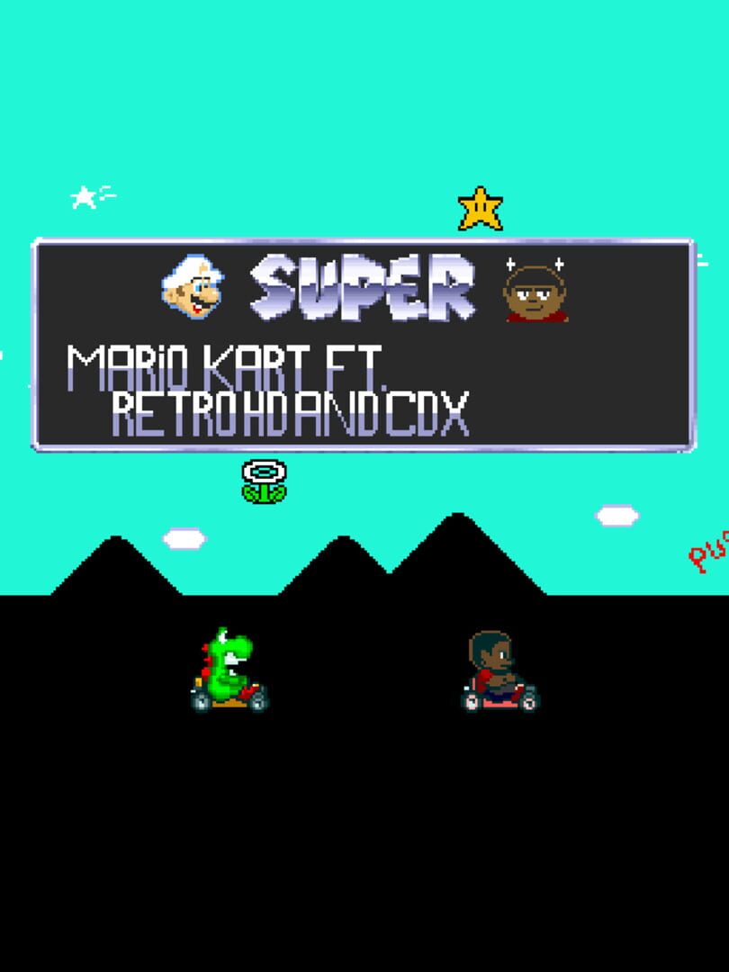 Super Mario Kart Featuring Retro HD & CDX (2023)