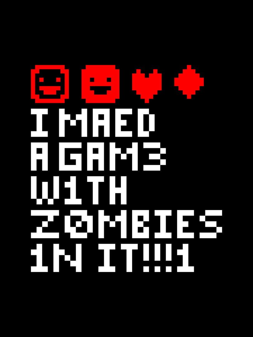 I Made a Game with Zombies in It! (2009)