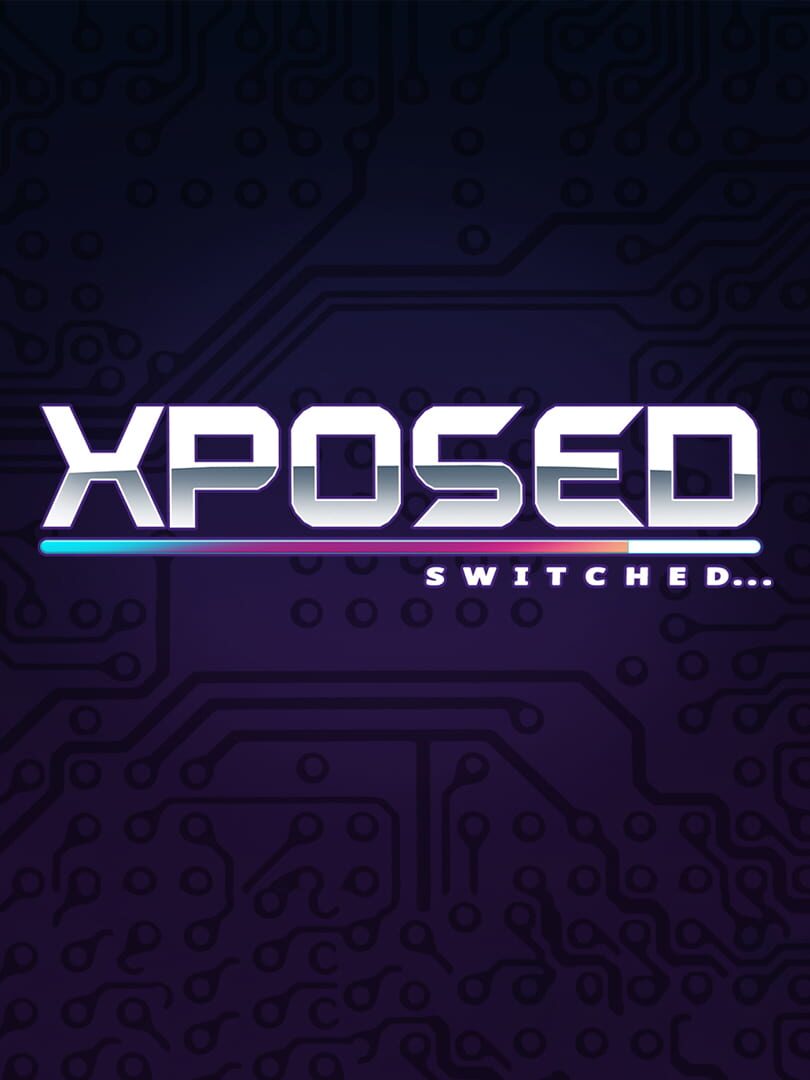 Xposed Switched (2023)