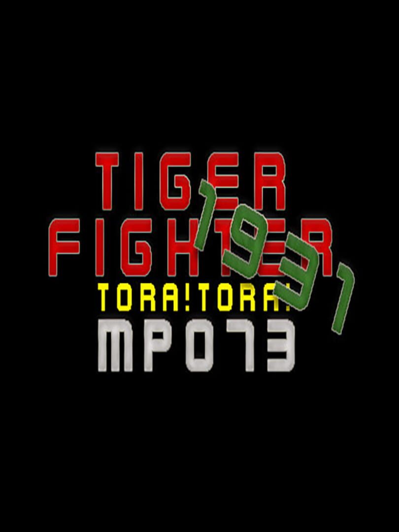 Tiger Fighter 1931: Tora!Tora! MP073 (2021)