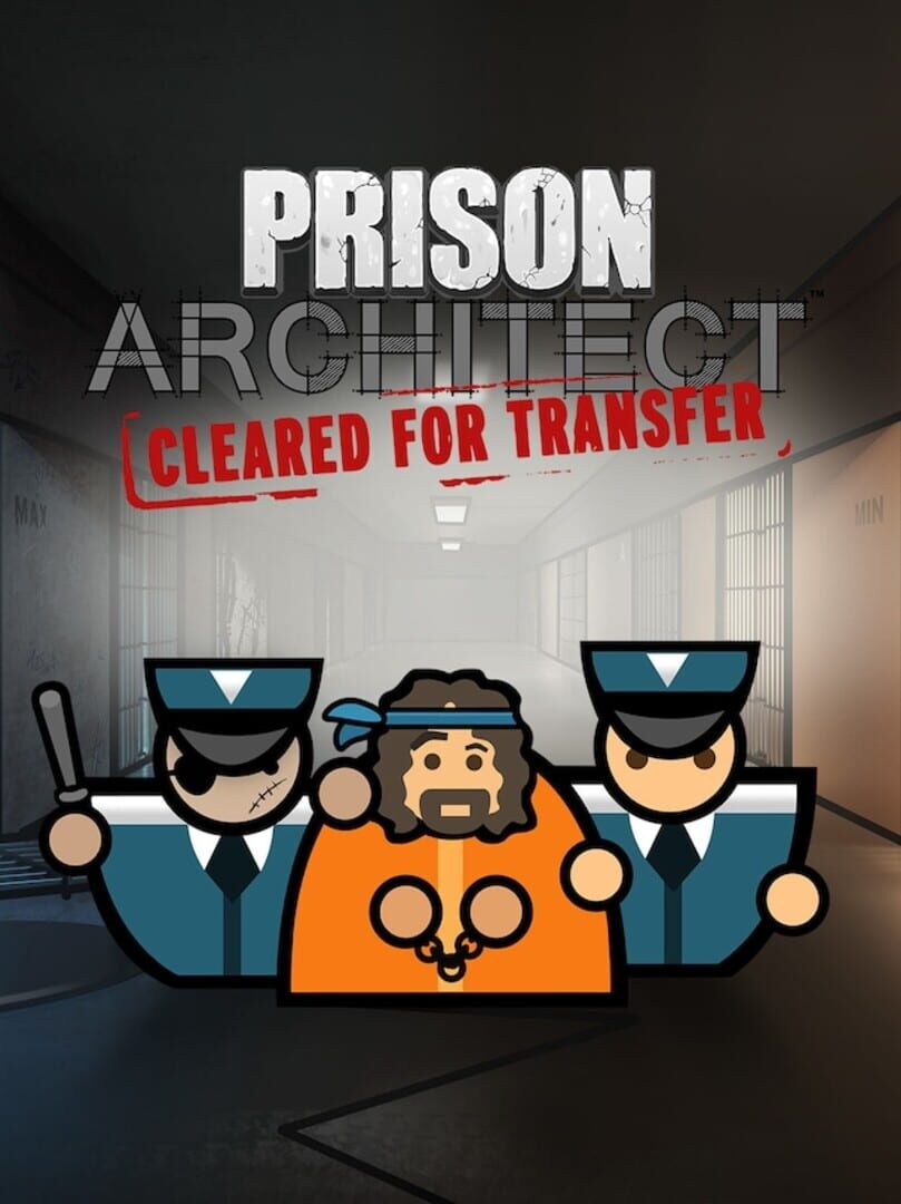 Prison Architect: Cleared for Transfer (2020)