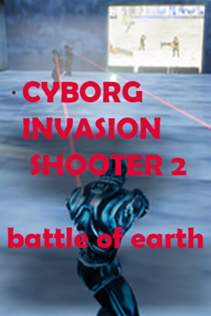 Cyborg Invasion Shooter 2: Battle of Earth (2018)