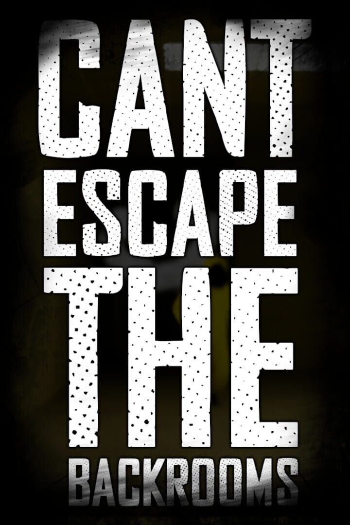 Cover image of Can't Escape the Backrooms