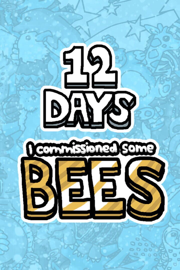 I Commissioned Some Bees: 12 Days (2022)