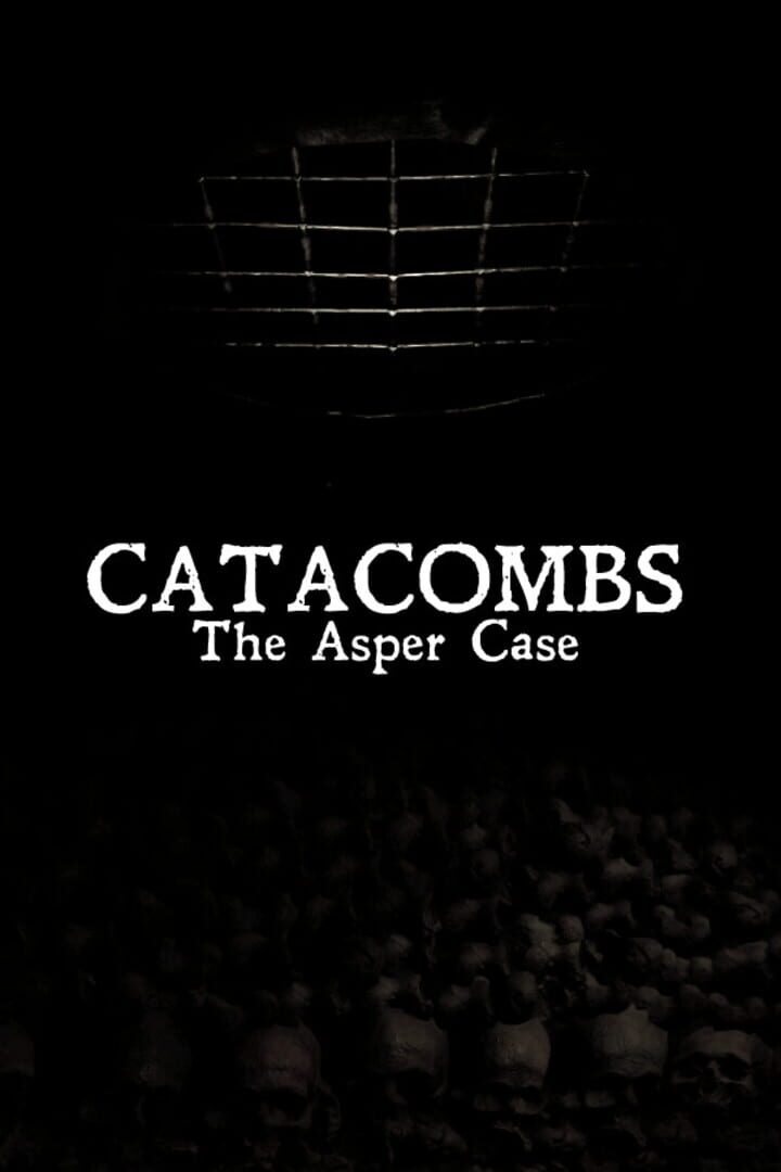 Catacombs: The Asper Case