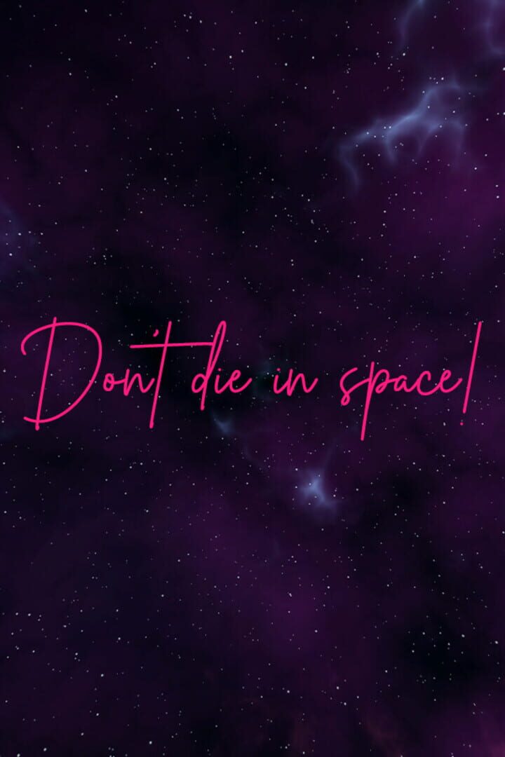 Don't die in space!