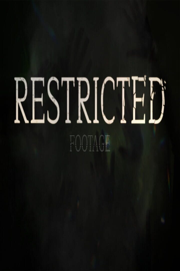 Restricted Footage