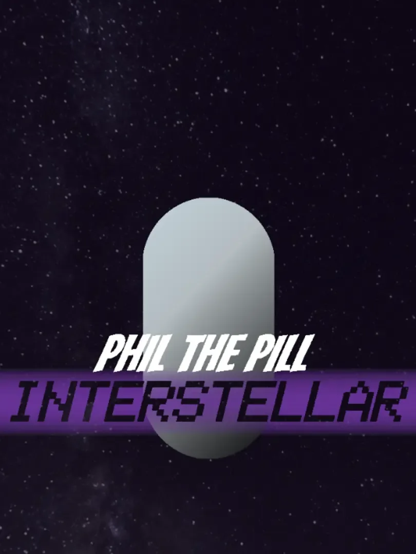 Phil the Pill: Interstellar