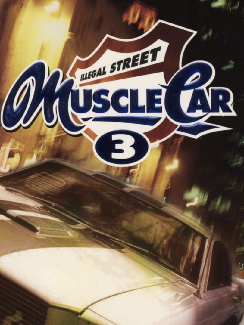 Muscle Car 3: Illegal Street (2003)