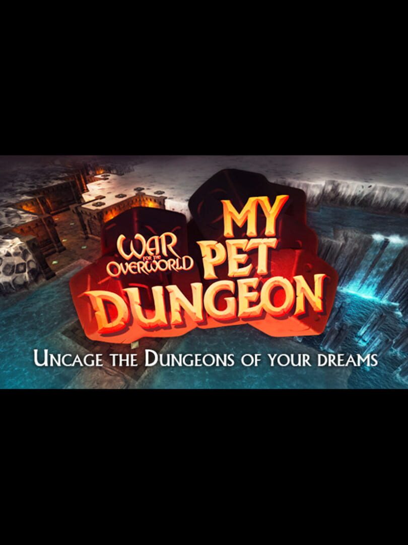 War for the Overworld: My Pet Dungeon (2017)