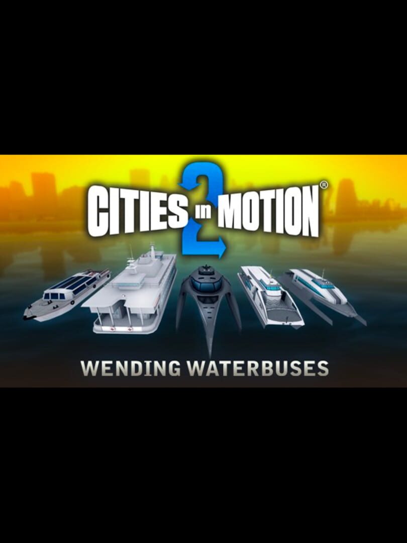 Cities in Motion 2: Wending Waterbuses (2013)