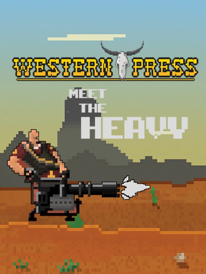 Western Press: TF2 Heavy (2017)