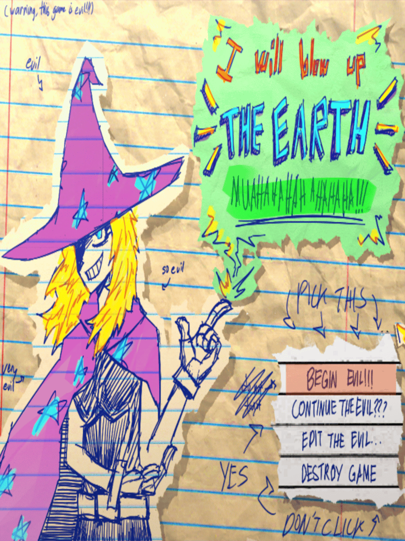 I will Blow up the Earth Muahahahahahahaha!!! Cover