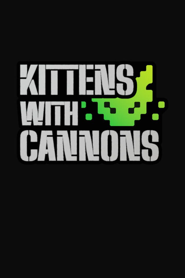 Kittens with Cannons